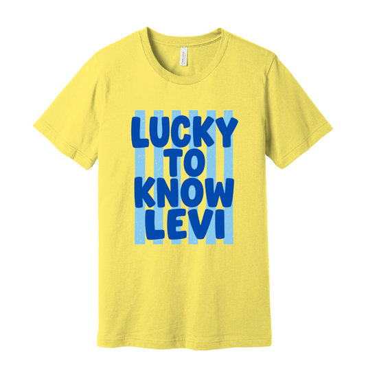 Lucky to know Levi Tee